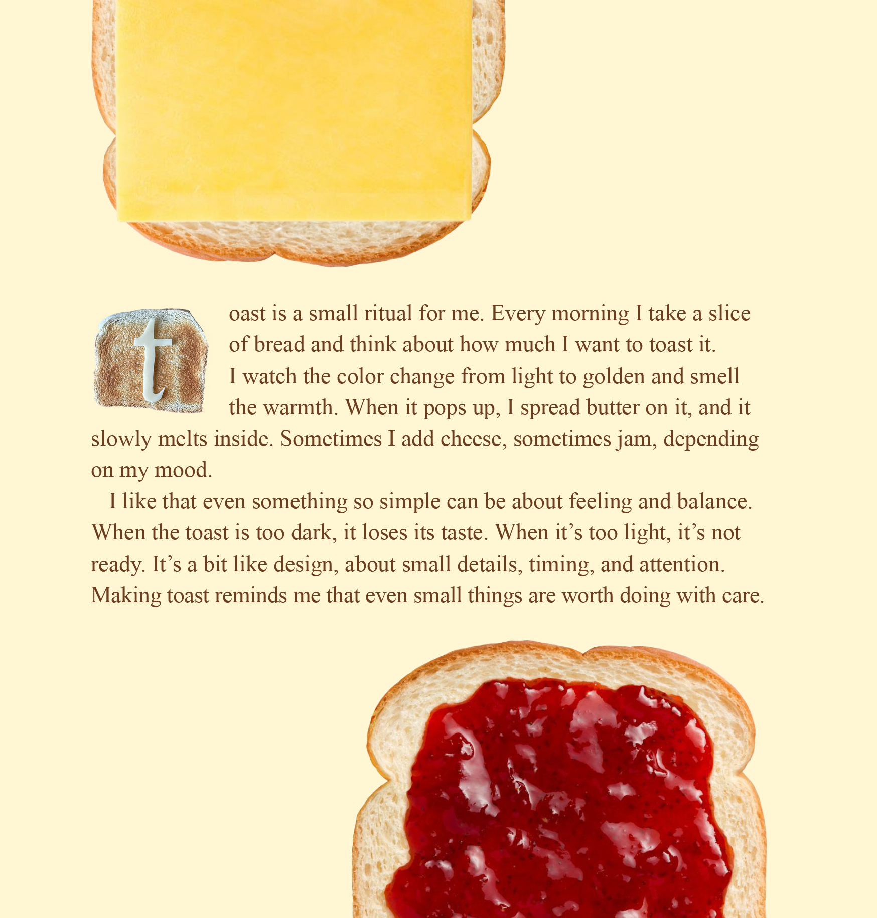 Lower case “t” cut out of cheese on a piece of toast in a block of text about morning ritual and desing with bread ilustration on the backround